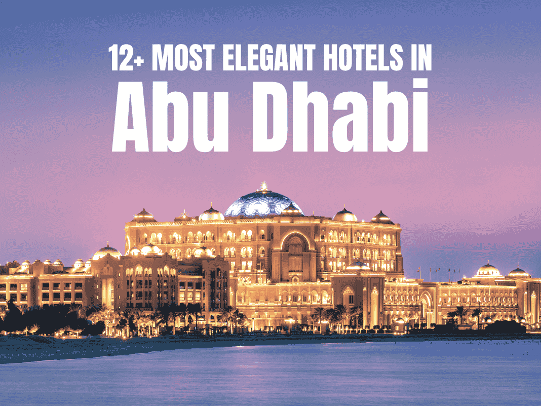 12+ Most Elegant Hotels in Abu Dhabi [Luxury Redefined 2025]